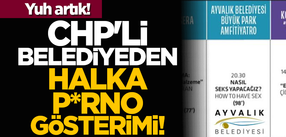 CHP'li Belediyeden halka p*rno gösterimi!      