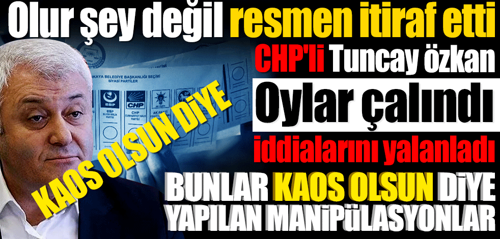 CHP'li Tuncay Özkan'dan 'Oylar çalındı' iddialarına yalanlama!
