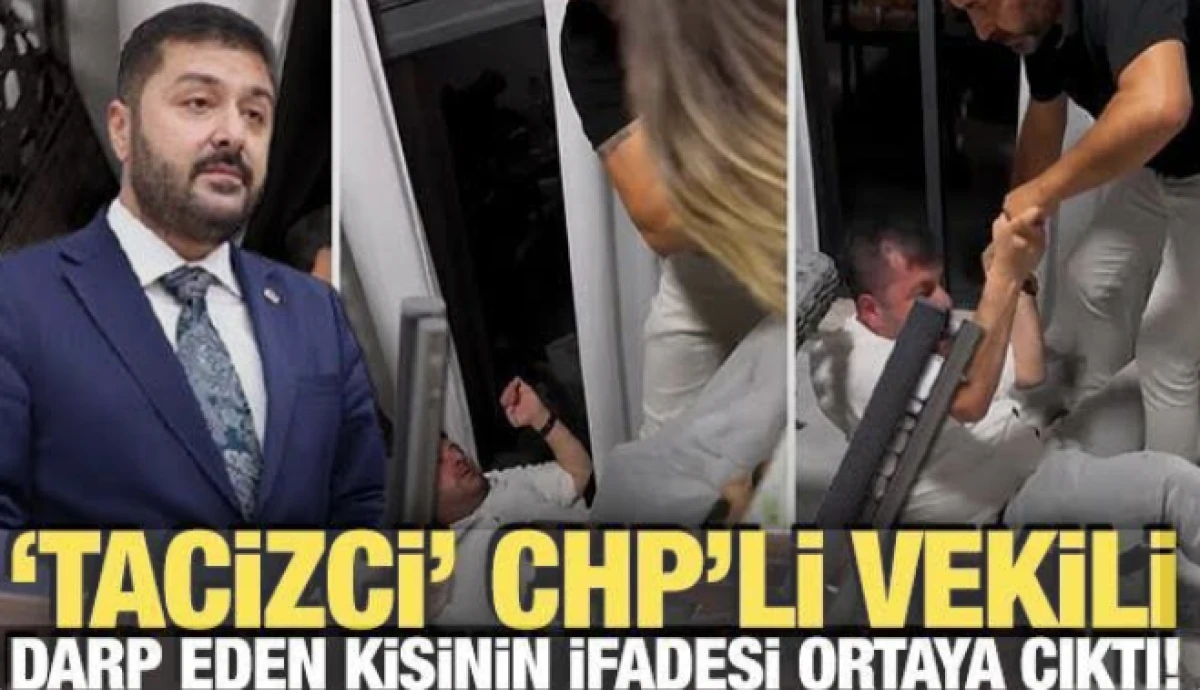 CHP'li vekilin taciz dayağında yeni ifadeler ortaya &ccedil;ıktı!