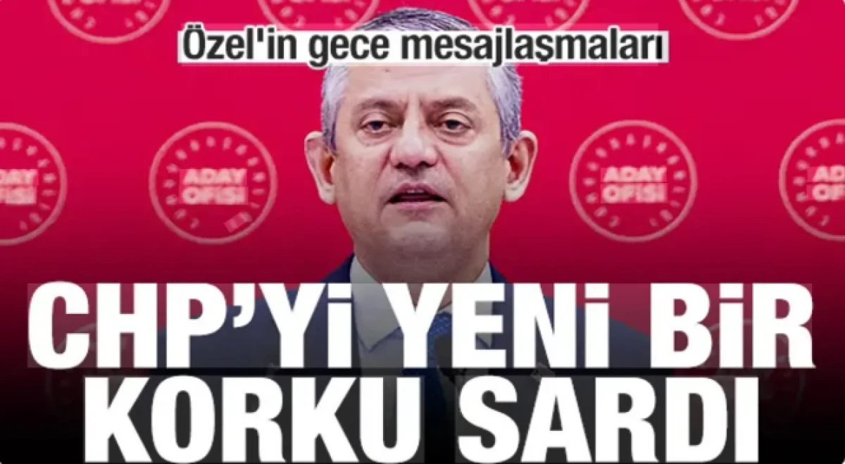 CHP'yi yeni bir korku sardı: &Ouml;zel'in gece mesajlaşmaları