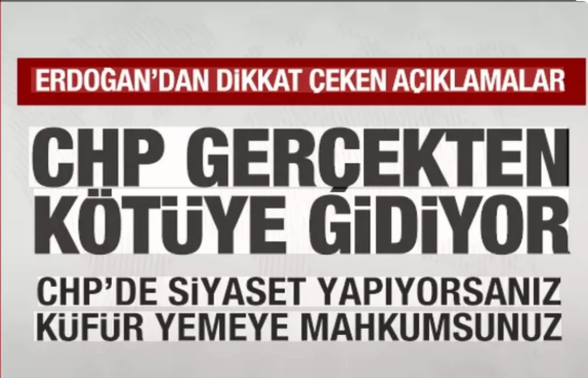 Cumhurbaşkanı Erdoğan: CHP ger&ccedil;ekten k&ouml;t&uuml;ye gidiyor