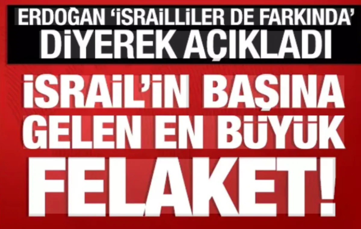 Cumhurbaşkanı Erdoğan: İsrail'in başına gelen en b&uuml;y&uuml;k felaket Netanyahu 
