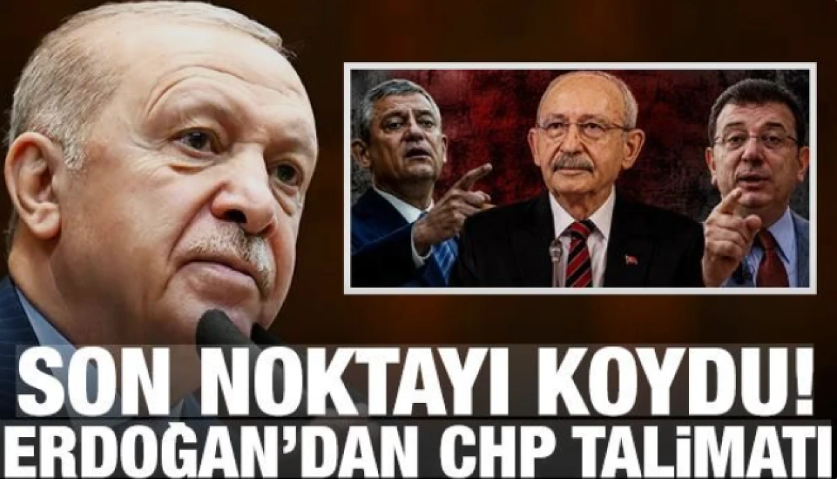 Cumhurbaşkanı Erdoğan'dan kurmaylarına CHP talimatı