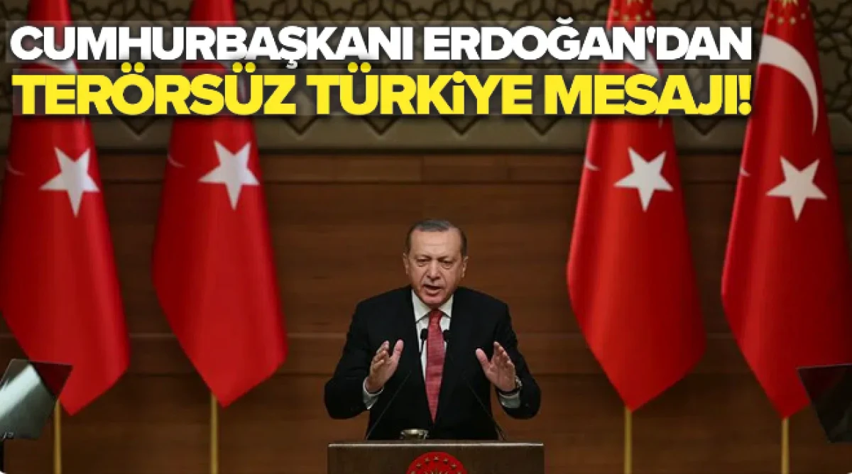 Cumhurbaşkanı Erdoğan'dan Terörsüz Türkiye resti ve bahis talimatı 