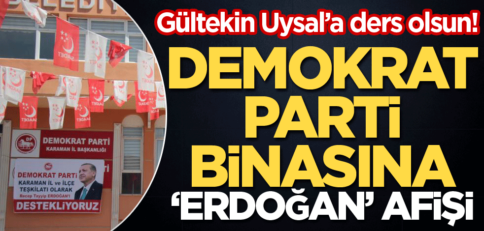 Demokrat Parti binasına 'Erdoğan' afişi