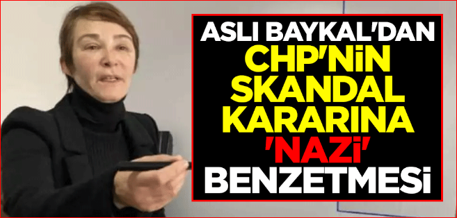Deniz Baykal'ın kızı Aslı Baykal'dan CHP'nin skandal kararına 'Nazi' benzetmesi