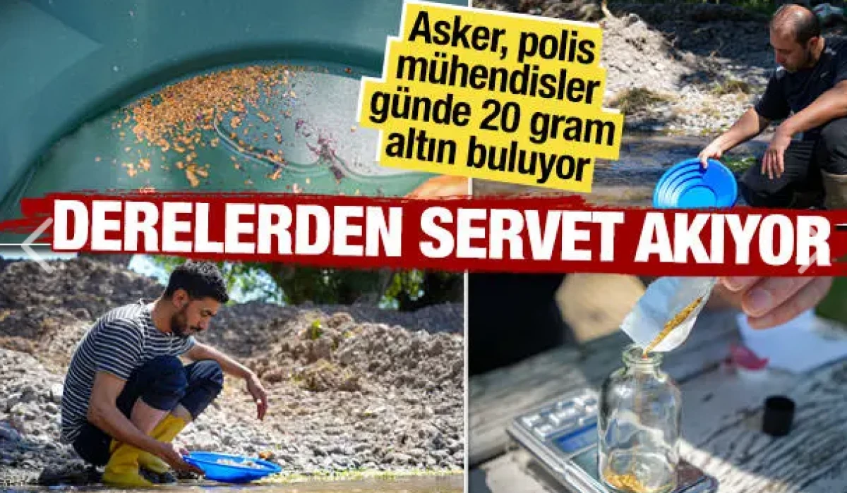 Derelerden servet akıyor: Asker, polis, m&uuml;hendisler g&uuml;nde 20 gram altın buluyor