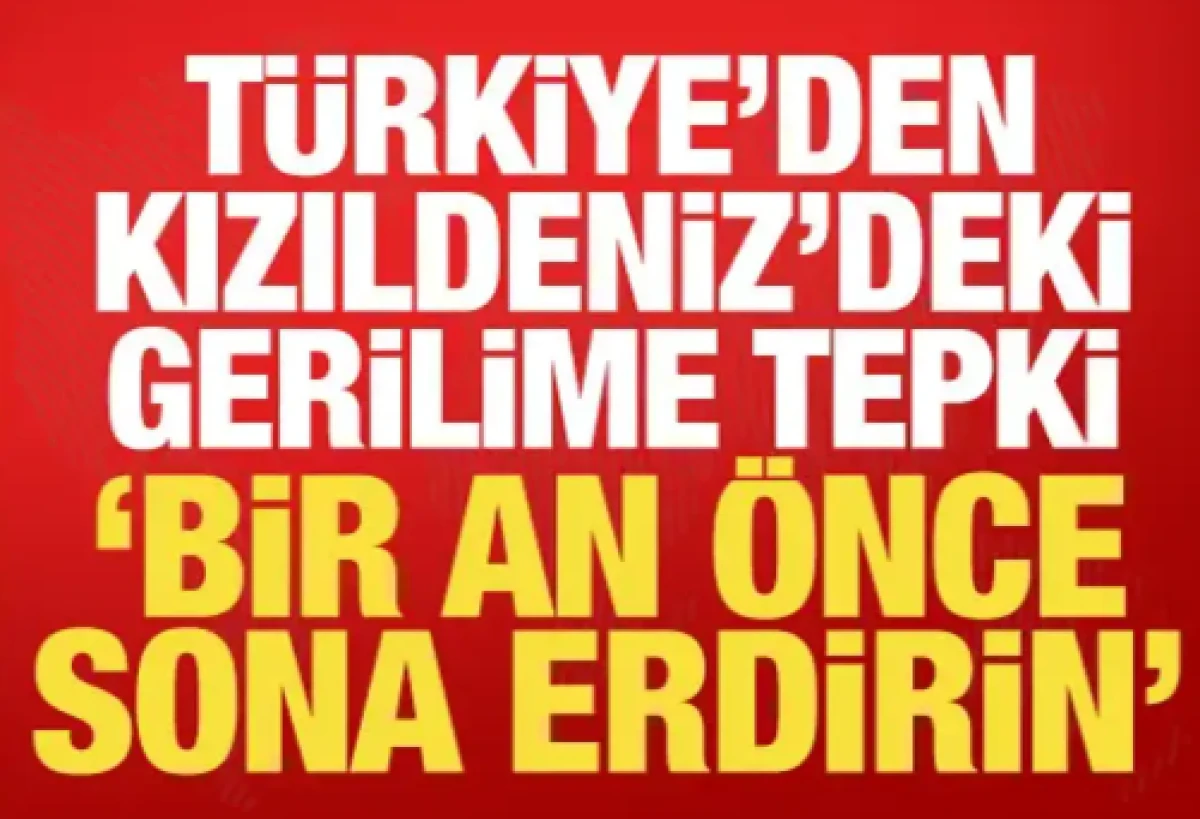 Dışişleri'nden Suudi Arabistan ve Kızıldeniz uyarısı: Bir an &ouml;nce sona erdirin!