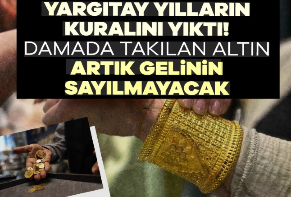 D&uuml;ğ&uuml;n altınları kimin? Yargıtay onlarca yıllık takı kuralını değiştirdi