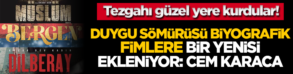 Duygu sömürüsü biyografik filmlere bir yenisi ekleniyor: Cem Karaca