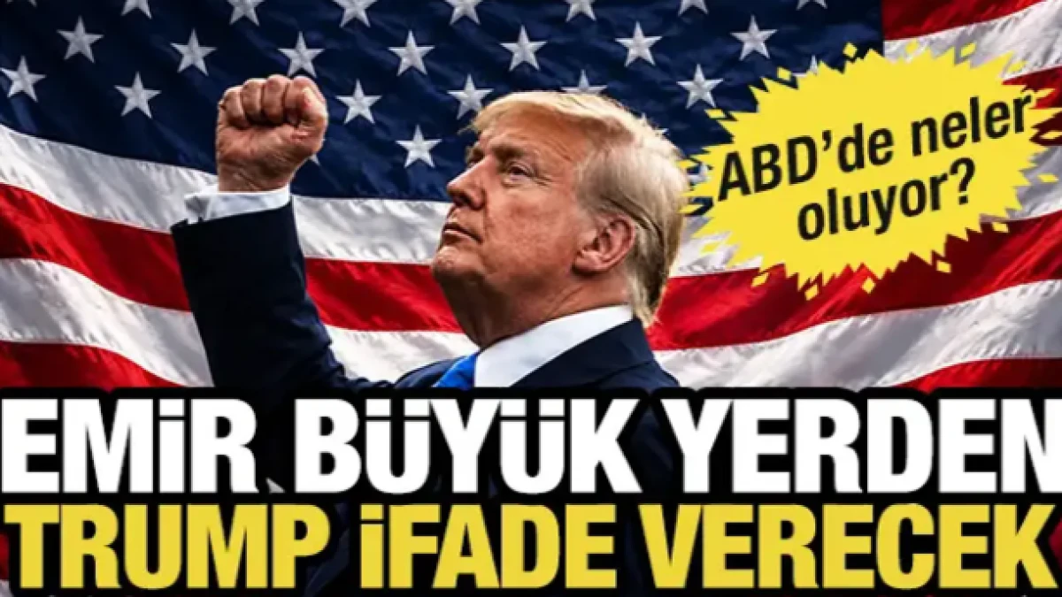 Emir b&uuml;y&uuml;k yerden! ABD Başkanı Trump ifade verecek
