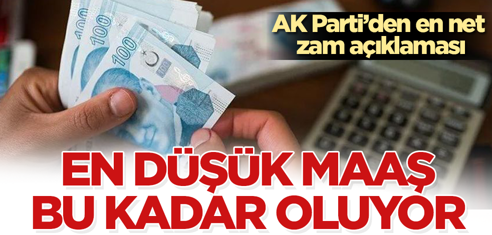 En düşük maaş bu kadar oluyor! AK Parti'den en net zam açıklaması