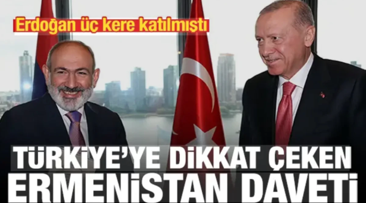 Erdoğan &uuml;&ccedil; kere katılmıştı! T&uuml;rkiye'ye Ermenistan daveti