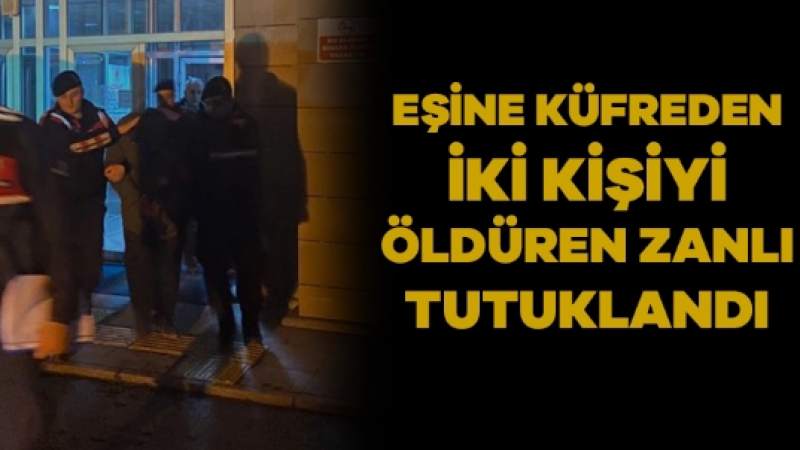 Eşine küfreden iki kişiyi öldürdü              