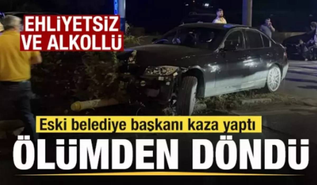 Eski belediye başkanı ölümden döndü!      
