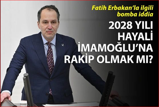 FLAŞ! Fatih Erbakan'la ilgili bomba iddia. Erbakan'ın 2028 yılı hedefi İmamoğlu'na rakip olmak mı? tv100.com yazarı Fuat Uğur yazdı