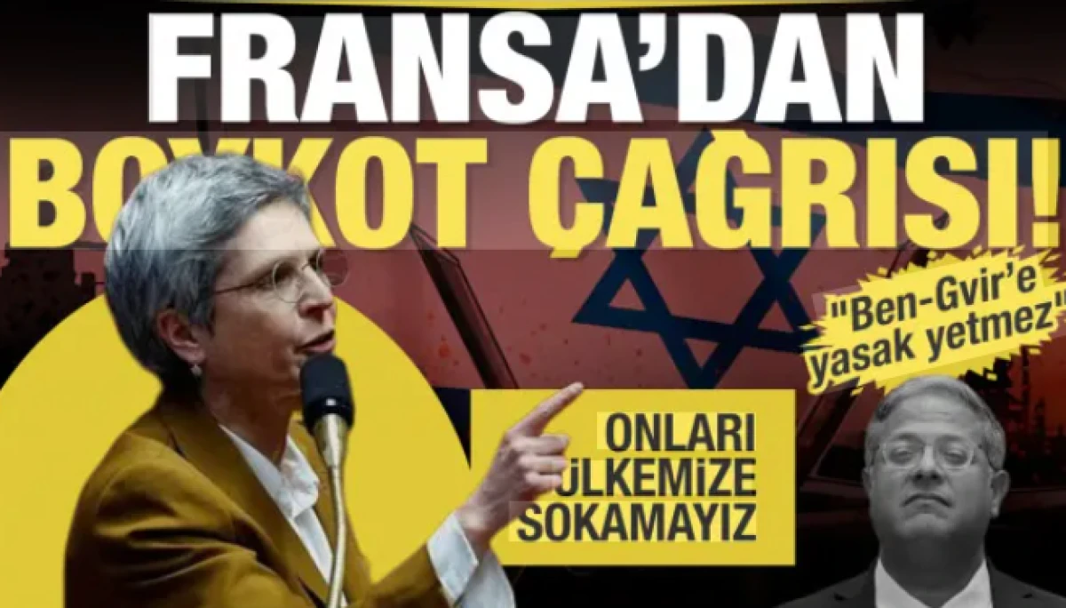 Fransız vekil Rousseau'dan İsrail'e boykot &ccedil;ağrısı: Ben-Gvir'e yasak yetmez