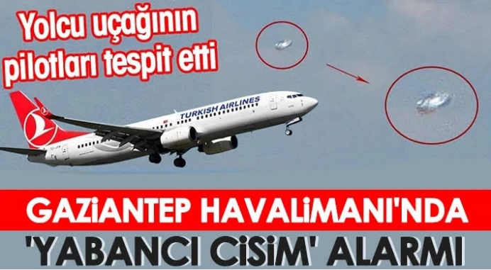 Gaziantep Havalimanında tanımlanamayan cisim uçuşları durdurdu 