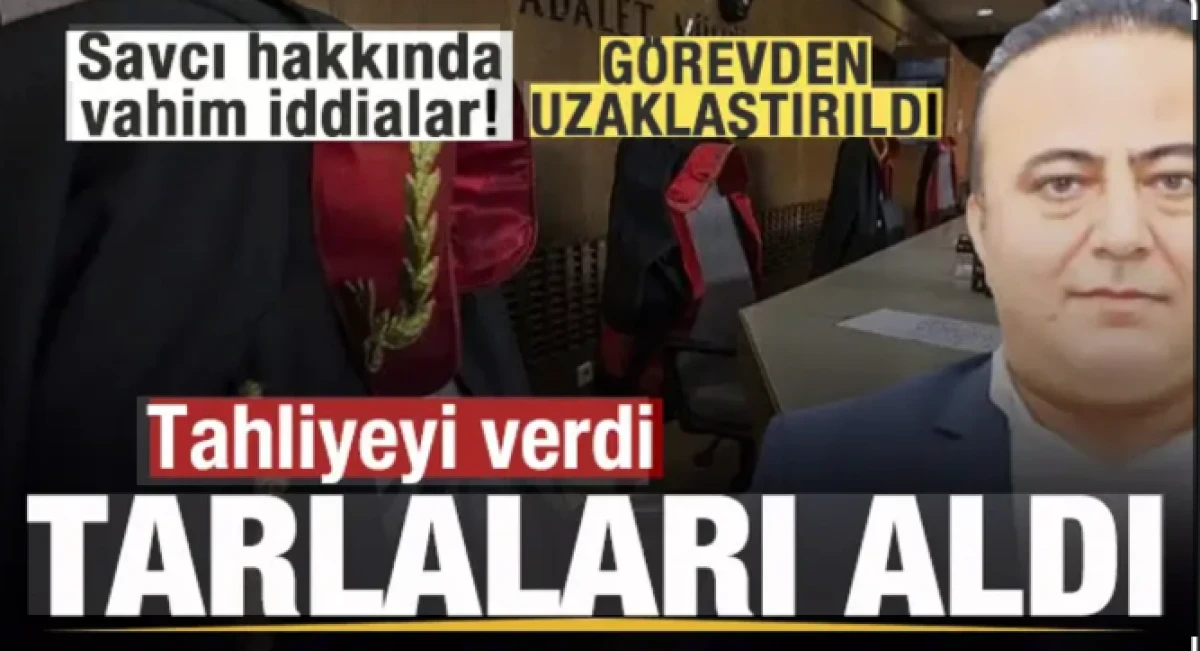 G&ouml;revden uzaklaştırılan savcı hakkında vahim detaylar! Tahliyeyi verdi, tarlaları aldı