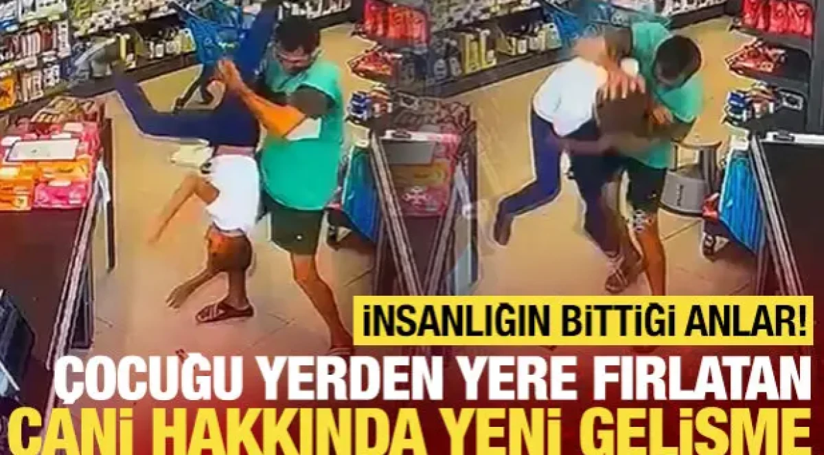 G&ouml;z&uuml; d&ouml;nen cani &ccedil;ocuğu defalarca yere fırlatmıştı! Yeni gelişme yaşandı