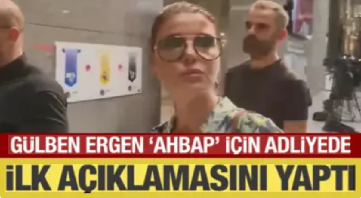 G&uuml;lben Ergen adliyede: İlk a&ccedil;ıklamasını yaptı