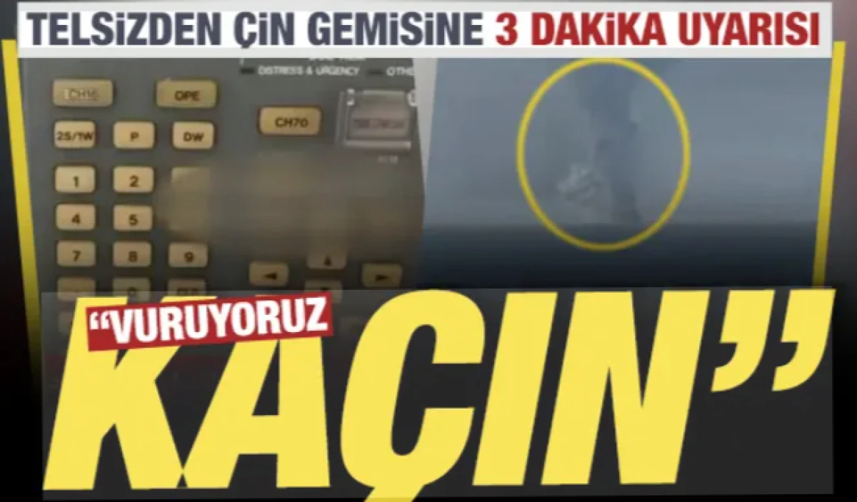 H&uuml;rm&uuml;z&rsquo;de telsizden &Ccedil;in gemisine 3 dakika uyarısı: Vuruyoruz, ka&ccedil;ın