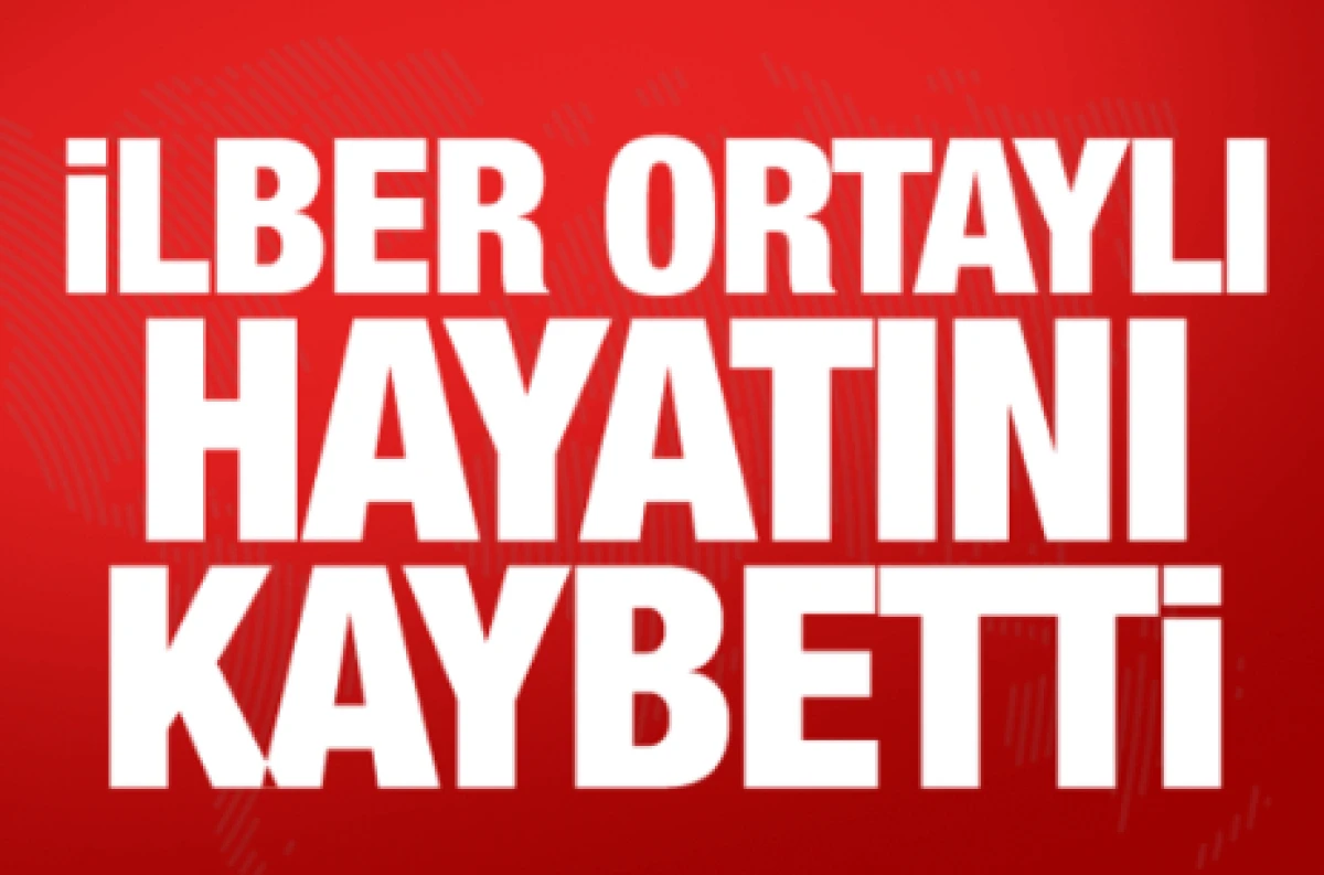 İlber Ortaylı hayatını kaybetti                                         