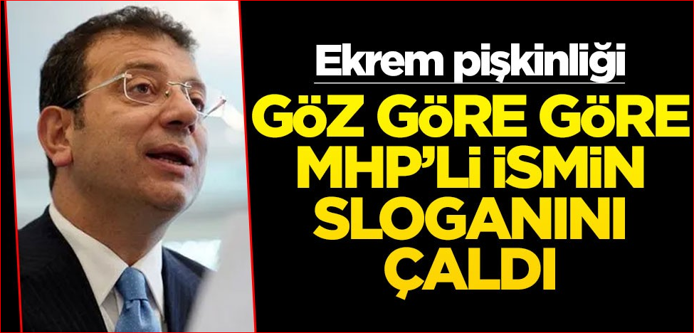 İmamoğlu pişkinliği: MHP'li ismin sloganını çaldı