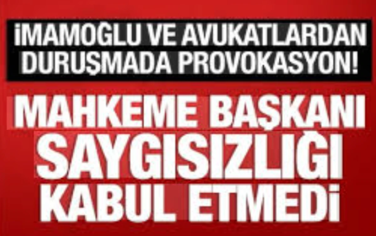 İmamoğlu ve avukatlardan duruşmada provokasyon: Mahkeme başkanı saygısızlığı kabul etmedi 
