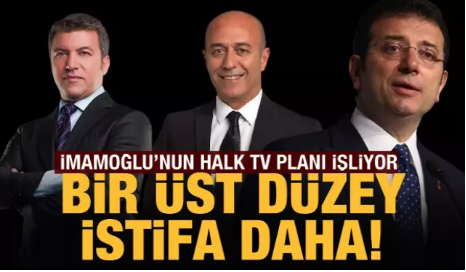 İmamoğlu'nun Halk TV planı işliyor: Bir üst düzey istifa daha!