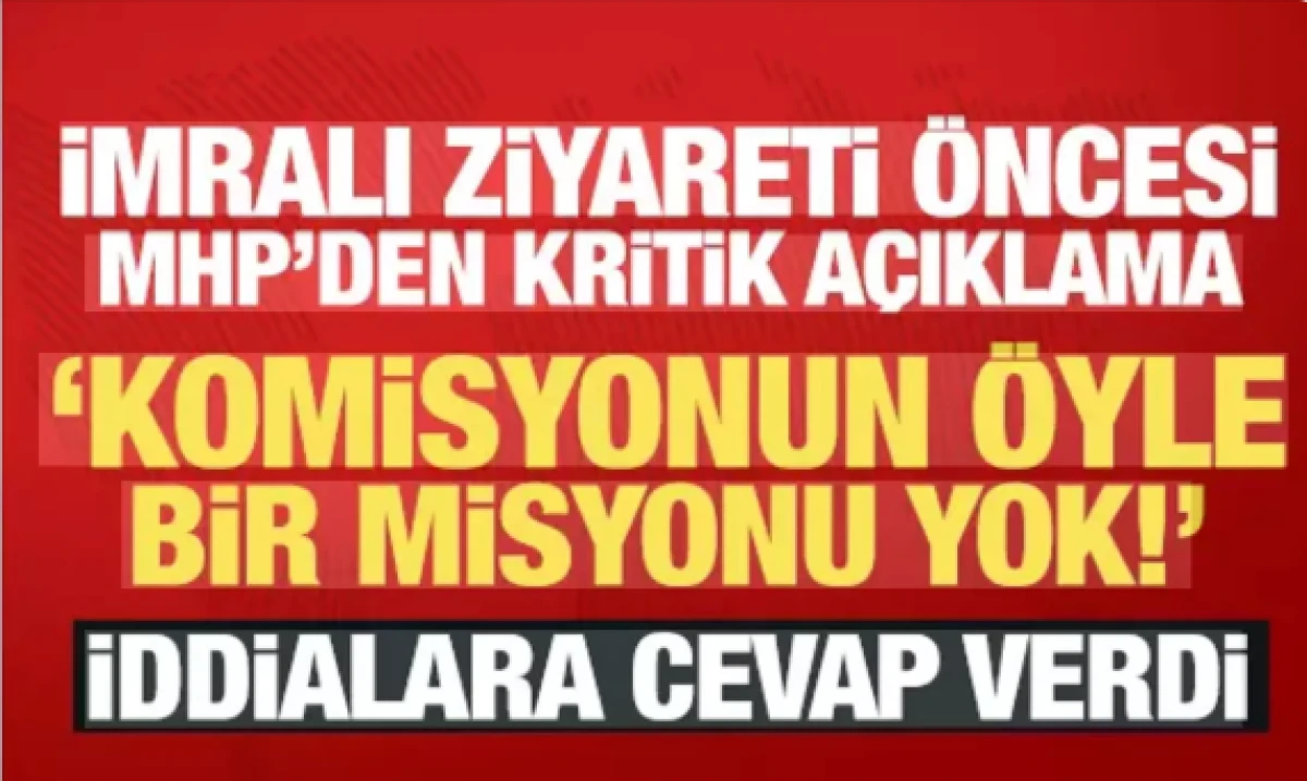 İmralı ziyareti &ouml;ncesi MHP'den kritik a&ccedil;ıklama 