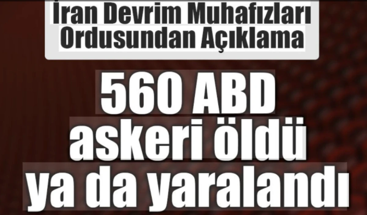 İran duyurdu: "560 ABD askeri &ouml;ld&uuml; ya da yaralandı" 