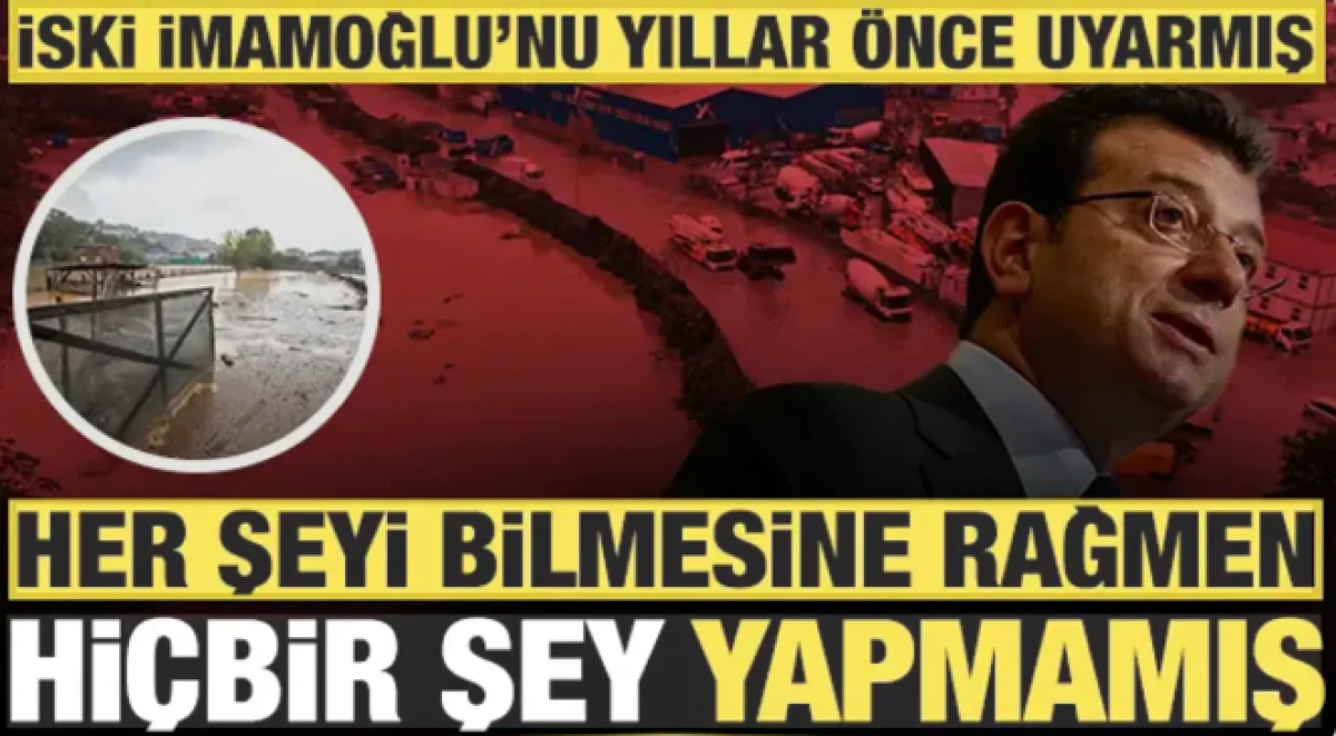 İSKİ İmamoğlu'nu yıllar &ouml;nce uyarmış: Her şeyi bilmesine rağmen hi&ccedil;bir şey yapmamış