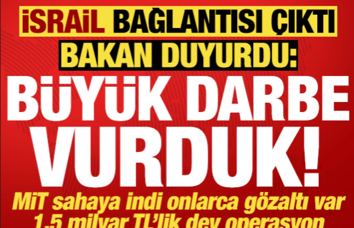 İsrail bağlantısı &ccedil;ıktı, b&uuml;y&uuml;k darbe vuruldu! Onlarca g&ouml;zaltı var tam 1,5 milyar TL'lik...