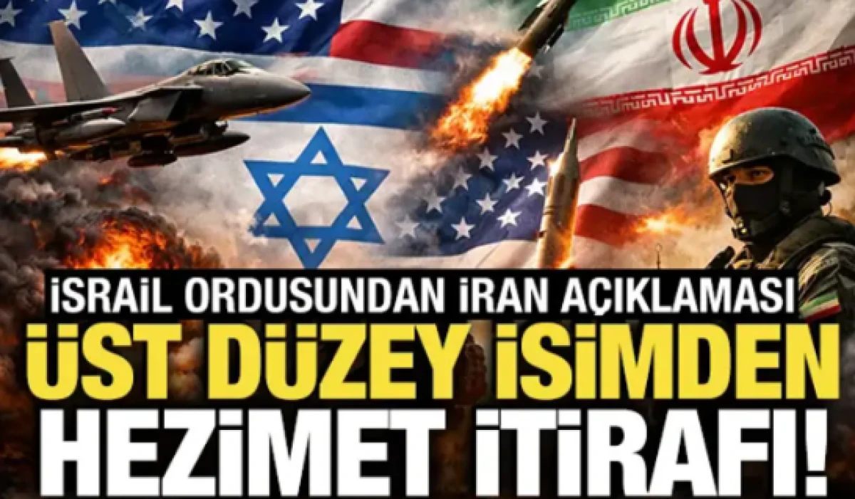 İsrail'den İran a&ccedil;ıklaması! &Uuml;st d&uuml;zey isimden hezimet itirafı