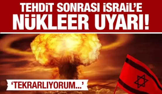 İsrail'e nükleer uyarı geldi                       