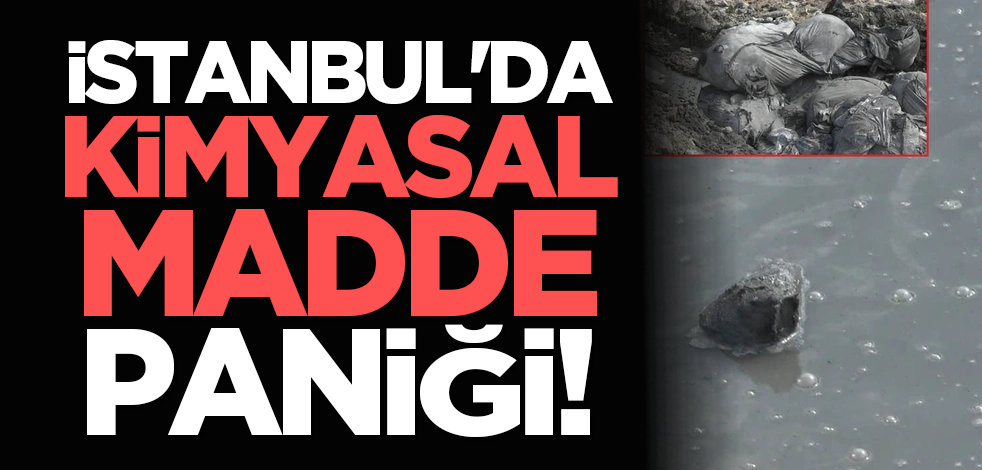 İstanbul'da kimyasal madde paniği!                   