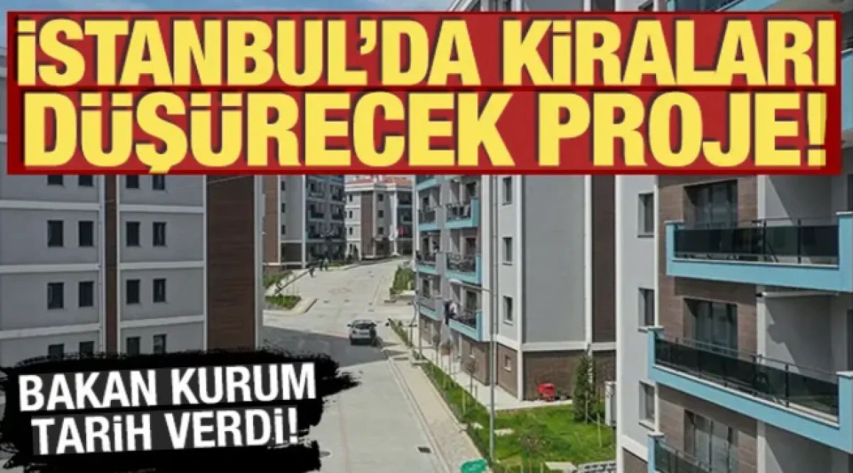 İstanbul'daki kiralık konutlar i&ccedil;in yeni gelişme! Bakan Kurum tarih verdi