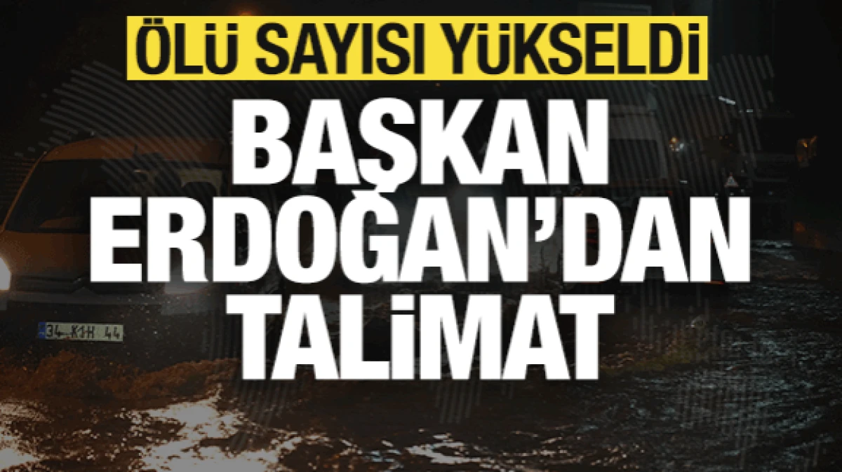 İstanbul'dan acı haber! Sel felaketinde &ouml;l&uuml; sayısı y&uuml;kseldi! Başkan Erdoğan'dan talimat