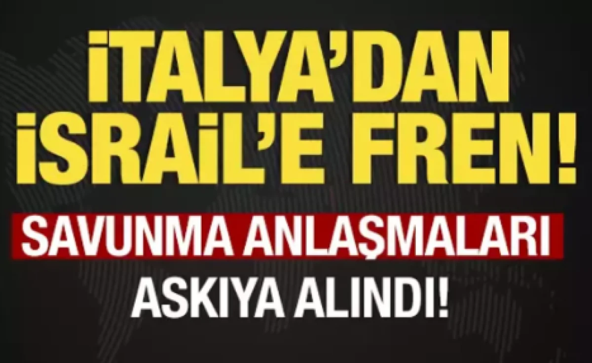 İtalya&rsquo;dan İsrail&rsquo;e fren! Savunma anlaşmaları askıya alındı                   