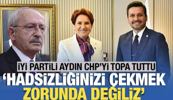 İYİ Partili Aydın'dan CHP'ye sert sözler    