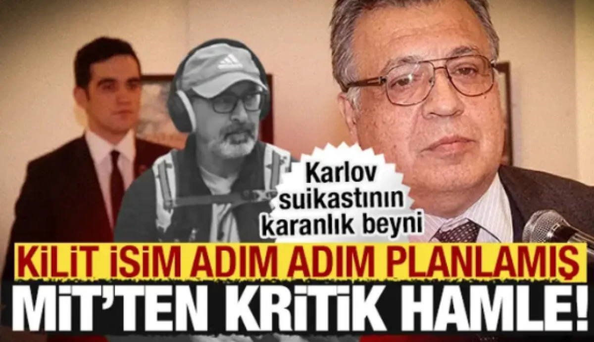 Karlov suikastında kilit isim i&ccedil;in harekete ge&ccedil;ildi! MİT'ten kritik hamle