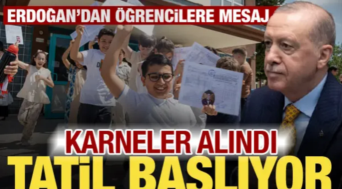 Karneler alındı, 18 milyon &ouml;ğrenci i&ccedil;in tatil zamanı! Erdoğan'dan &ouml;ğrencilere mesaj