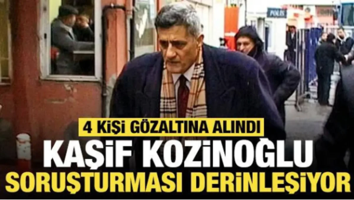 Kaşif Kozinoğlu&rsquo;nun &ouml;l&uuml;m&uuml;ne ilişkin soruşturmada 3 ş&uuml;pheli adliyeye sevk edildi