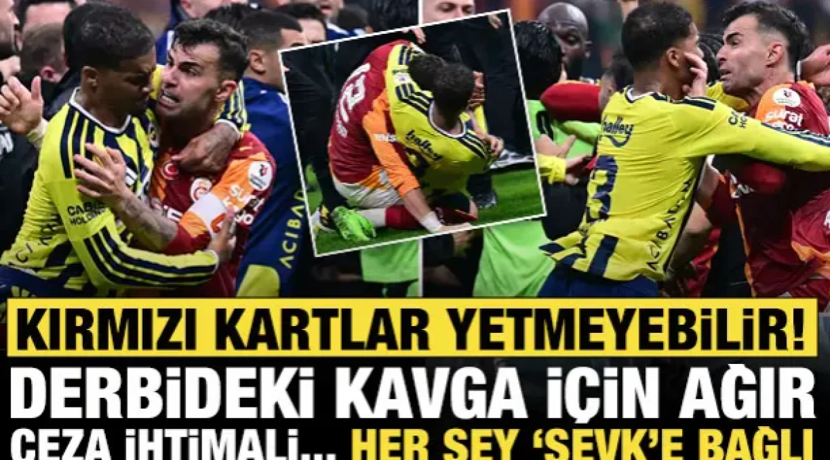 Kırmızı kartlar yetmeyebilir! Derbinin &ouml;n&uuml;ne ge&ccedil;en kavgada ağır ceza g&uuml;ndemde