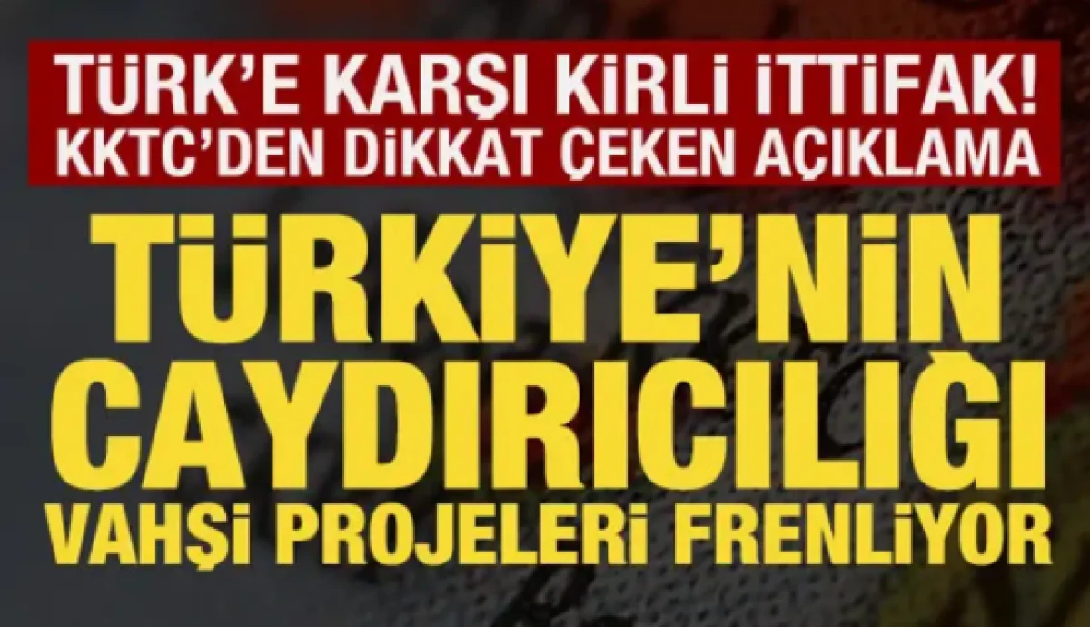 KKTC Dışişleri Bakanı Tahsin Ertuğruloğlu, T&uuml;rk&rsquo;e karşı kirli ittifaka dikkat &ccedil;ekti