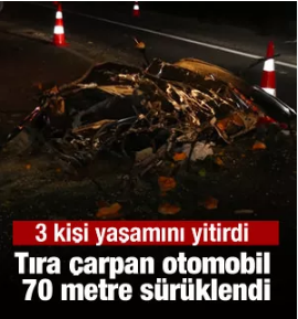 Kocaeli'de tıra çarpan otomobil 70 metre sürüklendi: 3 ölü 