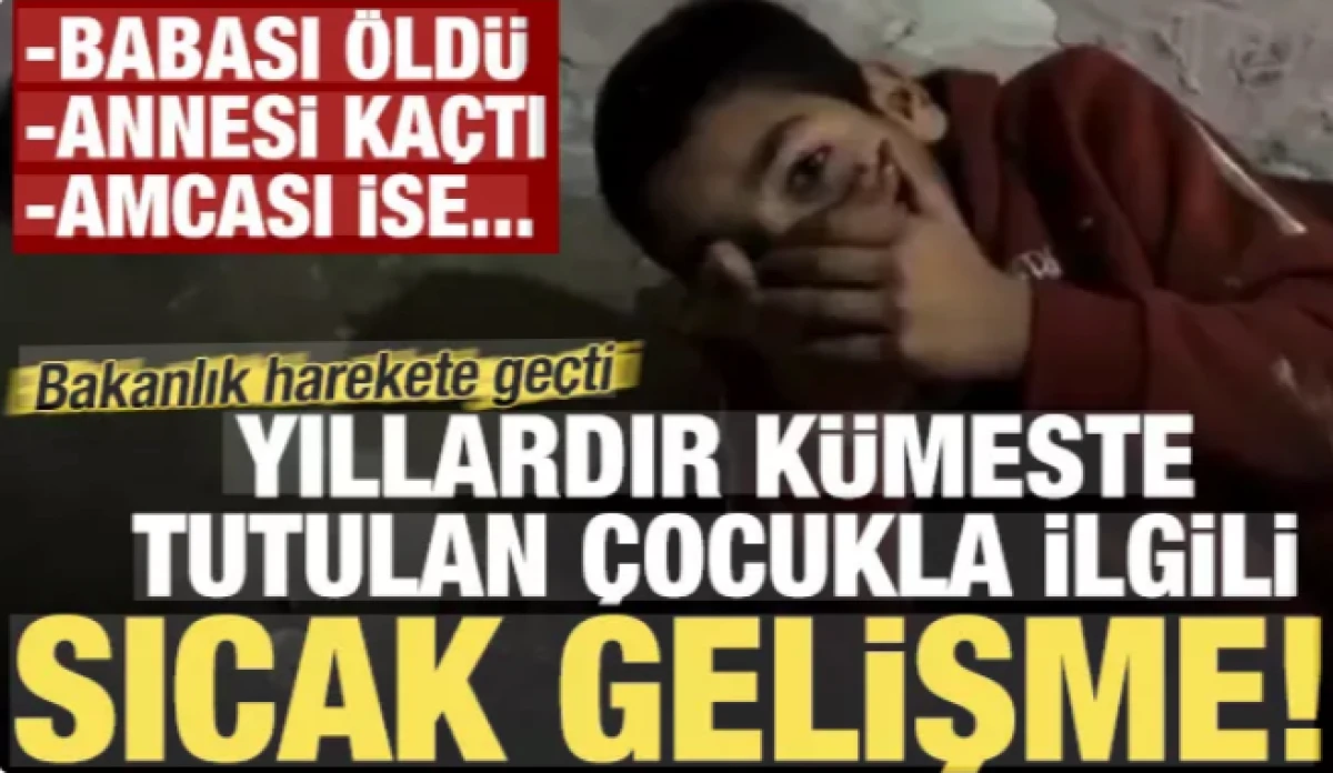 Kümeste tutulan engelli çocukla ilgili sıcak gelişme!  