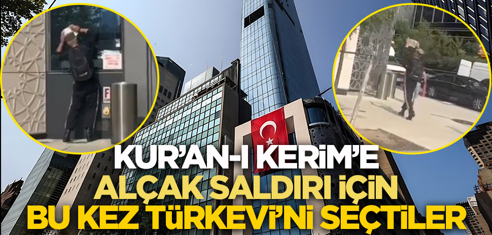 Kur'an-ı Kerim' e alçak saldırı için bu kez Türkevi'ni seçtiler 