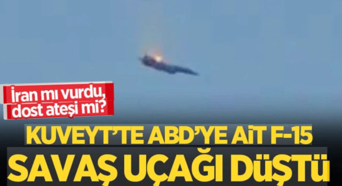 Kuveyt, ABD'ye k&ouml;t&uuml; haberi verdi! Birka&ccedil; ABD savaş u&ccedil;ağı d&uuml;şt&uuml;, hem de.